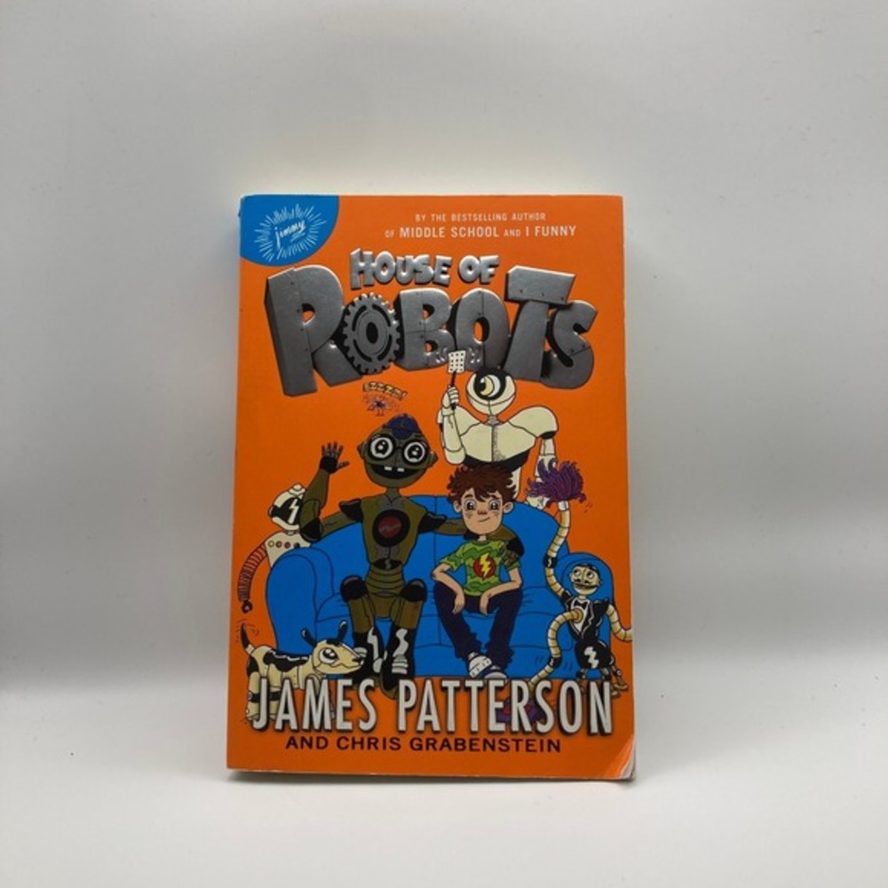 House of Robots James Patterson Chris Grabenstein Paperback 9780316346795